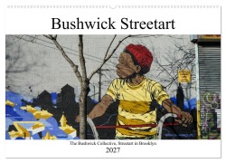 Cover-Bild zum Titel 'Bushwick Street Art (Wandkalender 2027 DIN A2 quer), CALVENDO Monatskalender' von 'Tom van Dutch'