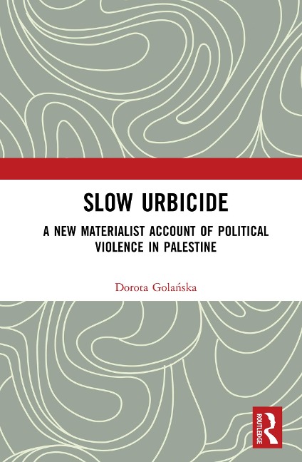 Slow Urbicide - Dorota Golanska