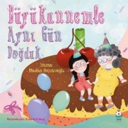 Cover-Bild zum Titel 'Büyükannemle Ayni Gün Dogduk' von 'Mediha Helvacioglu'