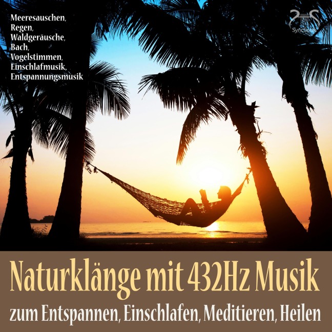 Naturklänge mit 432Hz Musik zum Entspannen, Einschlafen, Meditieren, Heilen - Torsten Abrolat