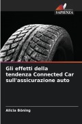 Cover-Bild zum Titel 'Gli effetti della tendenza Connected Car sull'assicurazione auto' von 'Alicia Böning'