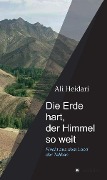 Die Erde hart, der Himmel so weit - Ali Heidari