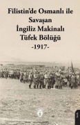 Cover-Bild zum Titel 'Filistinde Osmanli ile Savasan Ingiliz Makinali Tüfek Bölügü - 1917 -' von 'Kolektif'