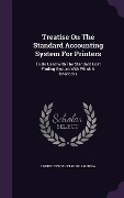 Cover-Bild zum Titel 'Treatise On The Standard Accounting System For Printers: To Be Used With The Standard Cost Finding System With Which It Interlocks' von ''