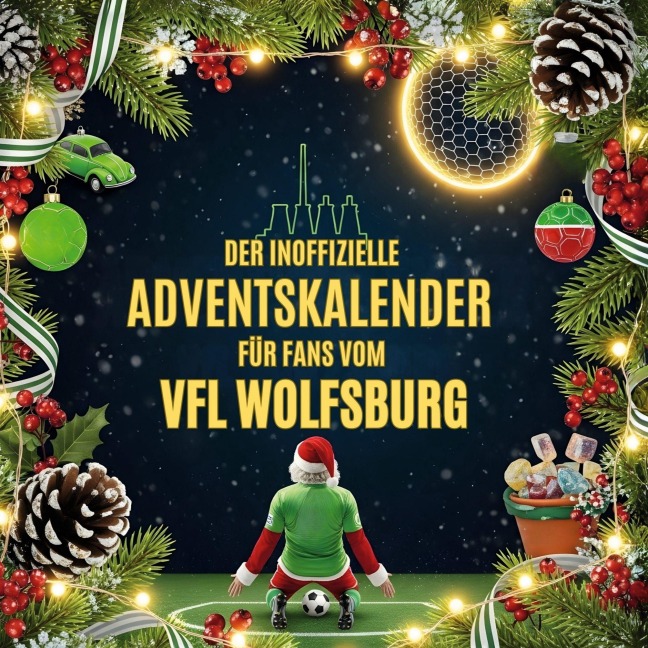 Der inoffizielle Adventskalender für Fans vom VfL Wolfsburg - Paul Hofmann