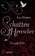 Cover-Bild zum Titel 'Schattenherrscher - Fremde Welt' von 'Kati Wepner'