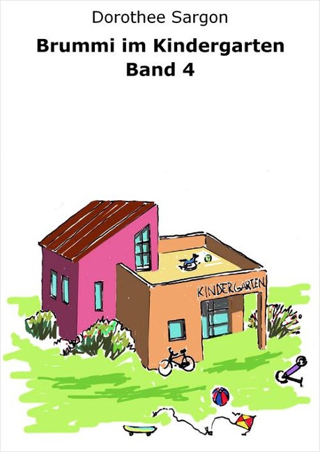 Brummi im Kindergarten, Band 4 - Dorothee Sargon