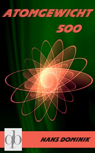 Atomgewicht 500 - Hans Dominik