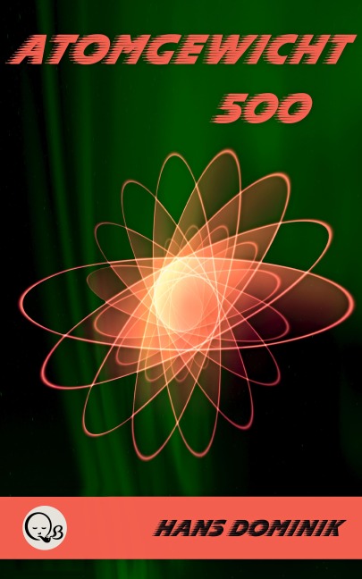 Atomgewicht 500 - Hans Dominik