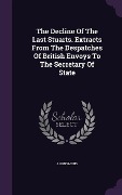 Cover-Bild zum Titel 'The Decline of the Last Stuarts. Extracts from the Despatches of British Envoys to the Secretary of State' von 'Anonymous'