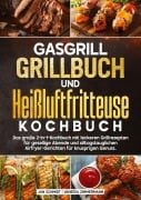 Cover-Bild zum Titel 'Gasgrill Grillbuch und Heißluftfritteuse Kochbuch' von 'Jan Schmidt, Vanessa Zimmermann'