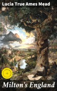 Cover-Bild zum Titel 'Milton's England' von 'Lucia True Ames Mead'