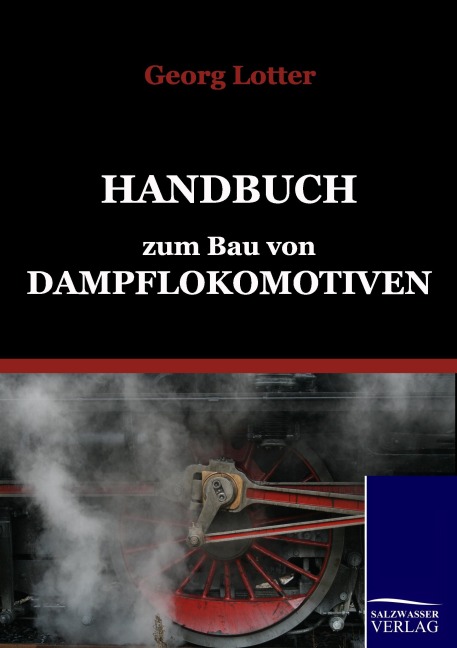 Handbuch zum Bau von Dampflokomotiven - Georg Lotter