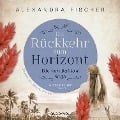 Die Rückkehr zum Horizont - Alexandra Fischer