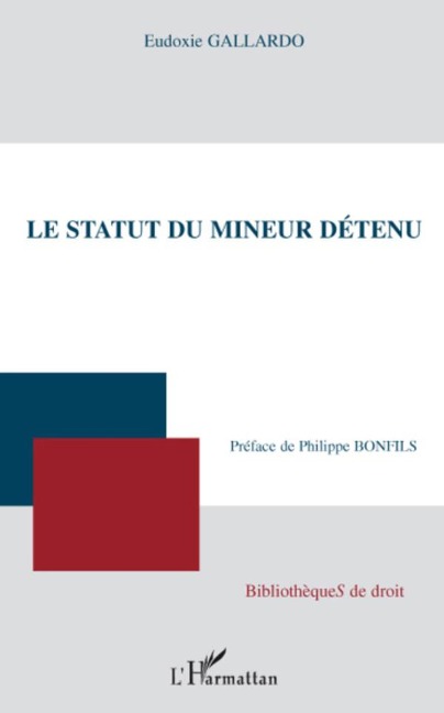 Le statut du mineur détenu - Eudoxie Gallardo