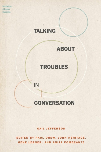 Talking about Troubles in Conversation - Gail Jefferson