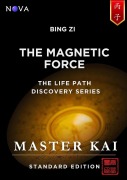 Cover-Bild zum Titel 'Bing Zi - The Magnetic Force (Life Path Discovery Series (Standard Edition))' von 'Master Kai'