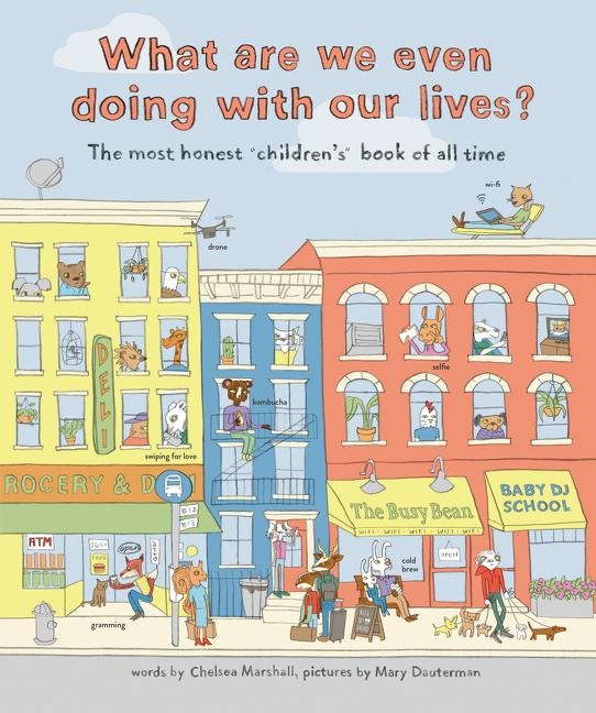 What Are We Even Doing with Our Lives? - Chelsea Marshall, Mary Dauterman