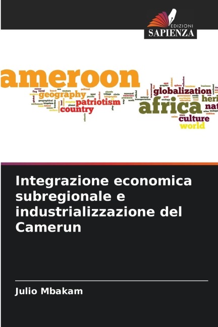 Integrazione economica subregionale e industrializzazione del Camerun - Julio Mbakam