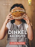 Cover-Bild zum Titel 'Mein Dinkel-Backkurs' von 'Marta Ullmann'