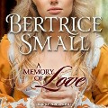 A Memory of Love Lib/E - Bertrice Small