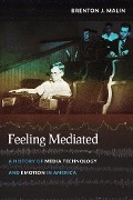 Cover-Bild zum Titel 'Feeling Mediated' von 'Brenton J Malin'