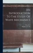Cover-Bild zum Titel 'An Introduction To The Study Of Wave Mechanics' von 'Louis De Broglie, Ht Flint'