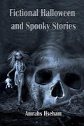 Cover-Bild zum Titel 'Fictional Halloween and Spooky Stories' von 'Amrahs Atina'