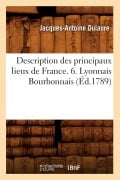 Cover-Bild zum Titel 'Description Des Principaux Lieux de France. 6. Lyonnais Bourbonnais (Éd.1789)' von 'Jacques-Antoine Dulaure'