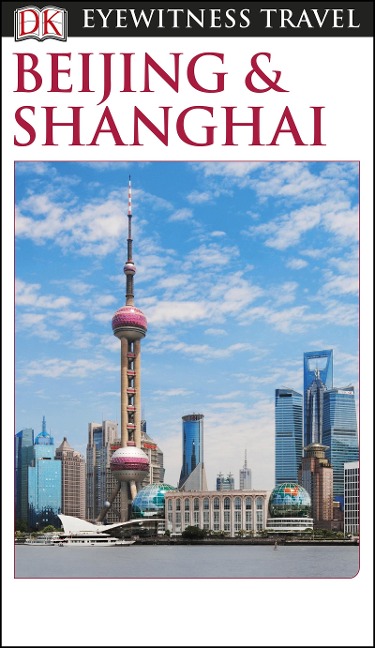 DK Beijing and Shanghai - DK Travel
