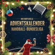 Cover-Bild zum Titel 'Der inoffizielle Adventskalender für Fans der Handball-Bundesliga' von 'Jonah Weber'