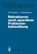 Cover-Bild zum Titel 'Refrakturen nach operativer Frakturenbehandlung' von 'Sigurd B. Kessler, Leonhard Schweiberer'