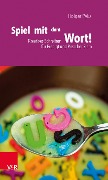 Cover-Bild zum Titel 'Spiel mit dem Wort!' von 'Holger Pyka'
