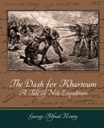 Cover-Bild zum Titel 'The Dash for Khartoum - A Tale of Nile Expedition' von 'G. A. Henty, George Alfred Henty'