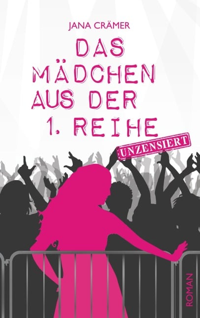 Das Mädchen aus der 1. Reihe. Unzensiert - Jana Crämer