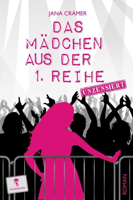 Das Mädchen aus der 1. Reihe. Unzensiert - Jana Crämer