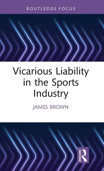 Vicarious Liability in the Sports Industry - James Brown