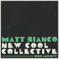 High Anxiety - Matt Bianco & New Cool Collective