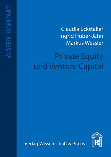 Private Equity und Venture Capital. - Claudia Huber-Jahn Eckstaller