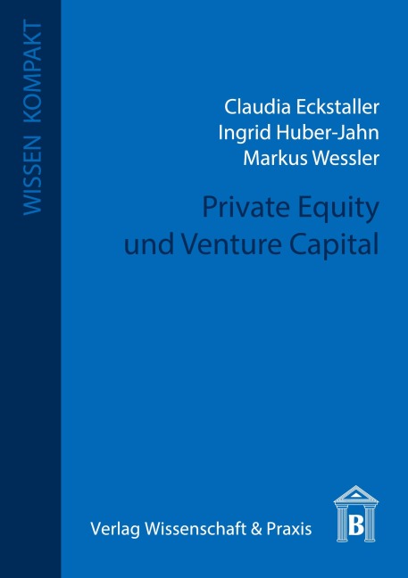 Private Equity und Venture Capital. - Claudia Huber-Jahn Eckstaller