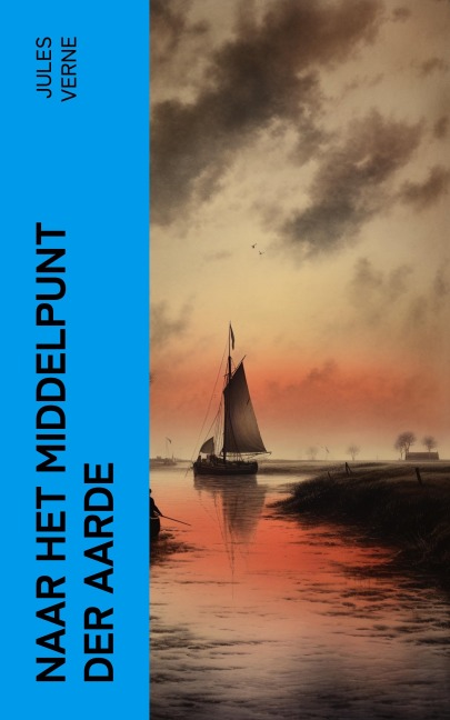 Naar het middelpunt der Aarde - Jules Verne