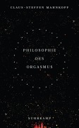 Cover-Bild zum Titel 'Philosophie des Orgasmus' von 'Claus-Steffen Mahnkopf'
