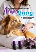 Cover-Bild zum Titel 'Aroma-Massage für Muskeln und Seele deines Hundes' von 'Daniela Weiser, Manuela Gehrmann'