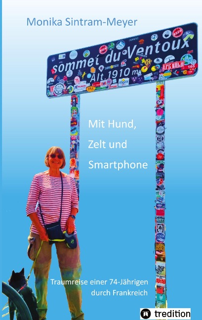Mit Hund, Zelt und Smartphone - Monika Sintram-Meyer