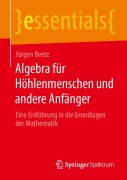 Cover-Bild zum Titel 'Algebra für Höhlenmenschen und andere Anfänger' von 'Jürgen Beetz'