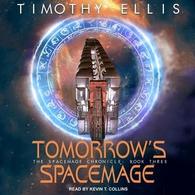 Tomorrow's Spacemage Lib/E - Timothy Ellis