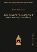Cover-Bild zum Titel 'Grundkurs Philosophie I' von 'Rafael Hüntelmann'