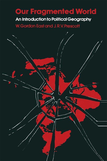 Our Fragmented World - W. Gordon East, John Robert Victor Prescott