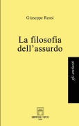 La filosofia dell'assurdo - Giuseppe Rensi