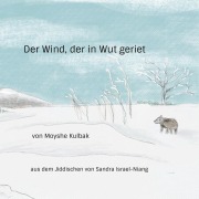 Cover-Bild zum Titel 'Der Wind, der in Wut geriet' von 'Moyshe Kulbak'